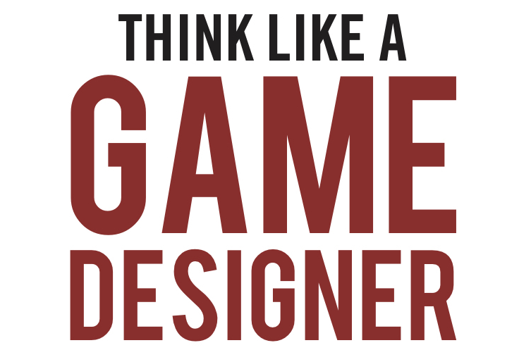 Think Like A Game Designer